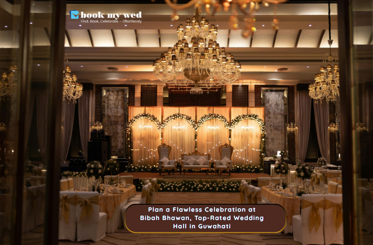 Plan a Flawless Celebration at Bibah Bhawan, Top-Rated Wedding Hall in Guwahati