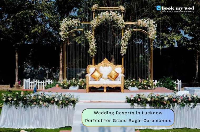 Wedding Resorts in Lucknow Perfect for Grand Royal Ceremonies