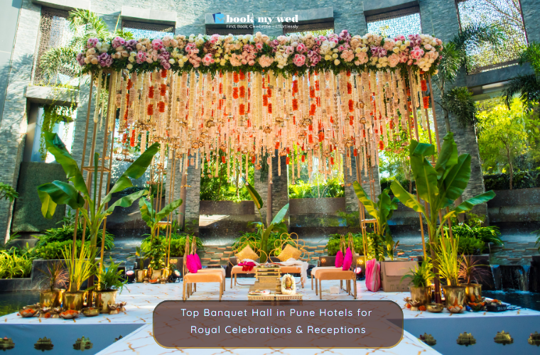 Top Banquet Hall in Pune Hotels for Royal Celebrations & Receptions