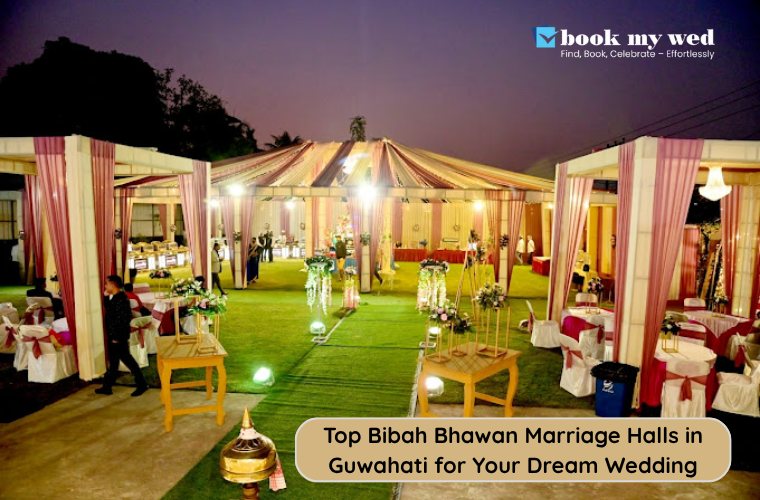 Top Bibah Bhawan Marriage Halls in Guwahati for Your Dream Wedding